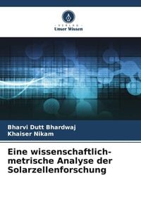 Produktbild: Eine wissenschaftlich-metrische Analyse der Solarzellenforschung