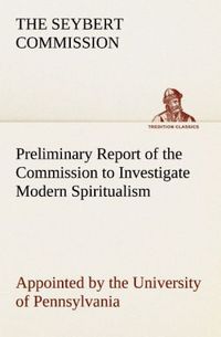 Produktbild: Preliminary Report of the Commission to Investigate Modern Spiritualism