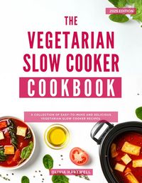 Produktbild: The Vegetarian Slow Cooker Cookbook: A Collection of Easy-to-Make and Delicious Vegetarian Slow Cooker Recipes (Vegetarian Cooking Made Easy)