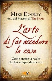 Produktbild: L' arte di far accadere le cose. Come creare la realt&agrave; che hai sempre desiderato