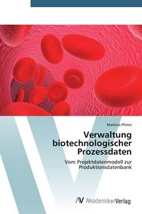 Produktbild: Verwaltung biotechnologischer Prozessdaten