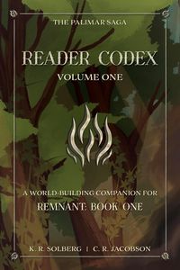 Produktbild: Reader Codex, Volume One: A World-Building Companion for Remnant: Book One of The Palimar Saga