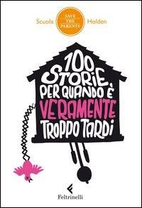 Produktbild: 100 storie per quando &egrave; veramente troppo tardi