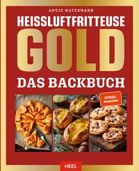 Produktbild: Hei&szlig;luftfritteuse GOLD Das Backbuch
