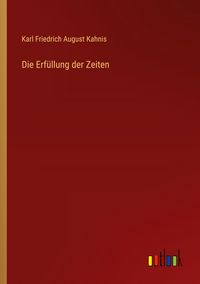 Produktbild: Die Erf&uuml;llung der Zeiten