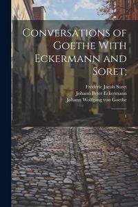 Bild vom Artikel Conversations of Goethe With Eckermann and Soret;: 1 vom Autor John Oxenford
