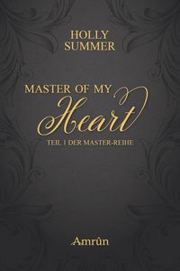 Bild vom Artikel Master of my Heart (Master-Reihe Band 1) vom Autor Holly Summer