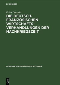 Produktbild: Die deutsch-franz&ouml;sischen Wirtschaftsverhandlungen der Nachkriegszeit
