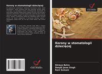 Produktbild: Korony w stomatologii dzieci&iquest;cej