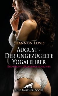 Produktbild: August - Der ungez&uuml;gelte Yogalehrer | Erotische Urlaubsgeschichte + 2 weitere Geschichten