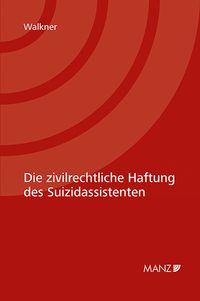 Produktbild: Die zivilrechtliche Haftung des Suizidassistenten