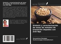 Produktbild: S&iacute;ntesis y caracterizaci&oacute;n de iones de metales de transici&oacute;n dopados con ZnO Nps