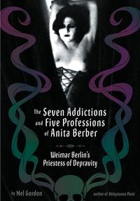 Produktbild: The Seven Addictions and Five Professions of Anita Berber