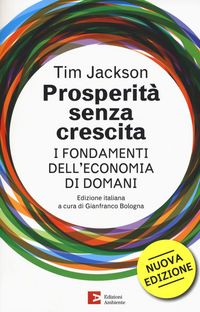 Produktbild: Prosperit&agrave; senza crescita. I fondamenti dell'economia di domani