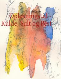 Produktbild: Opl&oslash;sningstid - Kulde, Sult og Pest