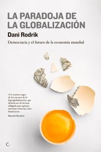 Bild vom Artikel La Paradoja de la Globalización: Democracia Y El Futuro de la Economía Mundial vom Autor Dani Rodrik