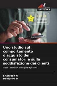 Produktbild: Uno studio sul comportamento d'acquisto dei consumatori e sulla soddisfazione dei clienti
