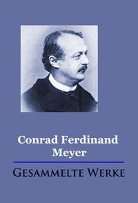 Produktbild: Conrad Ferdinand Meyer - Gesammelte Werke