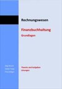 Produktbild: Rechnungswesen. Finanzbuchhaltung Grundlagen. Theorie und Aufgaben sowie L&ouml;sungen