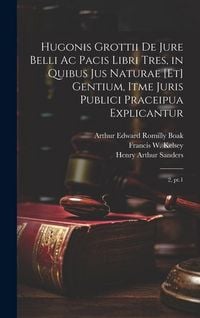 Produktbild: Hugonis Grottii De jure belli ac pacis libri tres, in quibus jus naturae [et] gentium, itme juris publici praceipua explicantur: 2, pt.1