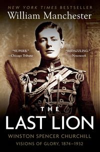 Produktbild: The Last Lion: Winston Spencer Churchill: Visions of Glory, 1874-1932