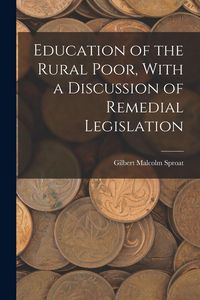 Produktbild: Education of the Rural Poor, With a Discussion of Remedial Legislation