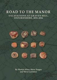 Produktbild: Road to the Manor: Excavations at Graven Hill, Oxfordshire, 2015-2016