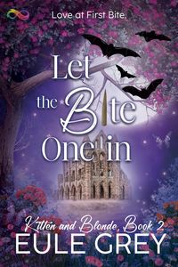 Produktbild: Let the Bite One In (Kitten and Blonde, #2)