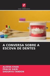 Produktbild: A Conversa Sobre a Escova De Dentes