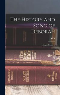 Produktbild: The History and Song of Deborah: Judges IV and V