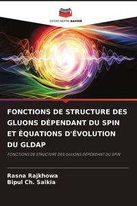 Produktbild: Fonctions De Structure des Gluons D&eacute;pendant Du Spin Et &Eacute;quations D'&eacute;volution Du Gldap