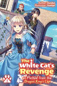 Produktbild: The White Cat's Revenge as Plotted from the Dragon King's Lap: Volume 1