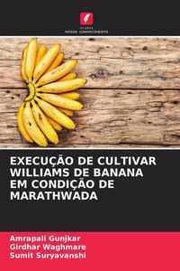 Produktbild: EXECU&Ccedil;&Atilde;O DE CULTIVAR WILLIAMS DE BANANA EM CONDI&Ccedil;&Atilde;O DE MARATHWADA