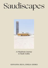 Produktbild: Saudiscapes. A polyphonic journey in Saudi Arabia. Ediz. italiana e inglese