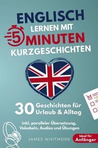 Produktbild: Englisch lernen mit 5-Minuten Kurzgeschichten | 30 einfache & praxisnahe Geschichten f&uuml;r Urlaub & Alltag
