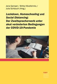 Produktbild: Lockdown, Homeschooling und Social Distancing - der Zweitspracherwerb unter akut ver&auml;nderten Bedingungen der COVID-19-Pandemie
