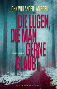 Produktbild: Die L&uuml;gen, die man gerne glaubt