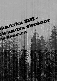 Produktbild: Di &aring;ngermanl&auml;ndska XIII - den ol&auml;sbara och andra skr&ouml;nor