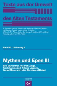 Produktbild: Texte aus der Umwelt des Alten Testaments, Bd 3: Weisheitstexte, Mythen und Epen / Mythen und Epen III