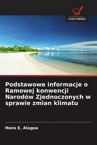 Produktbild: Podstawowe informacje o Ramowej konwencji Narod&oacute;w Zjednoczonych w sprawie zmian klimatu
