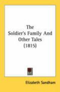 Produktbild: The Soldier's Family and Other Tales (1815)