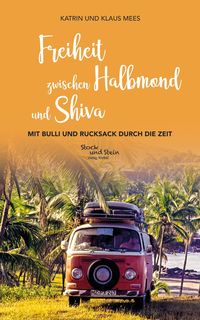 Bild vom Artikel Freiheit zwischen Halbmond und Shiva vom Autor Katrin und Klaus Mees