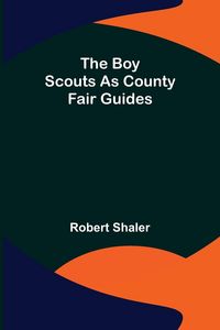 Produktbild: The Boy Scouts as County Fair Guides