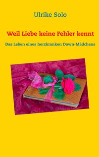Produktbild: Weil Liebe keine Fehler kennt