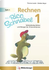 Produktbild: Rechnen mit Rico Schnabel Klasse 1, Heft 1 &ndash; Selbstst&auml;ndig Zahlen und Mengen bis 10 kennenlernen