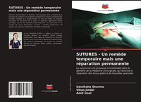 Produktbild: SUTURES - Un rem&egrave;de temporaire mais une r&eacute;paration permanente