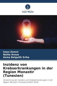 Produktbild: Inzidenz von Krebserkrankungen in der Region Monastir (Tunesien)