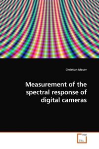 Produktbild: Mauer, C: Measurement of the spectral response of digital ca