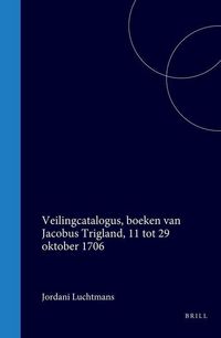 Produktbild: Veilingcatalogus, Boeken Van Jacobus Trigland, 11 Tot 29 Oktober 1706