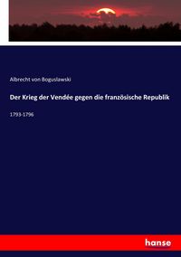 Produktbild: Der Krieg der Vend&eacute;e gegen die franz&ouml;sische Republik